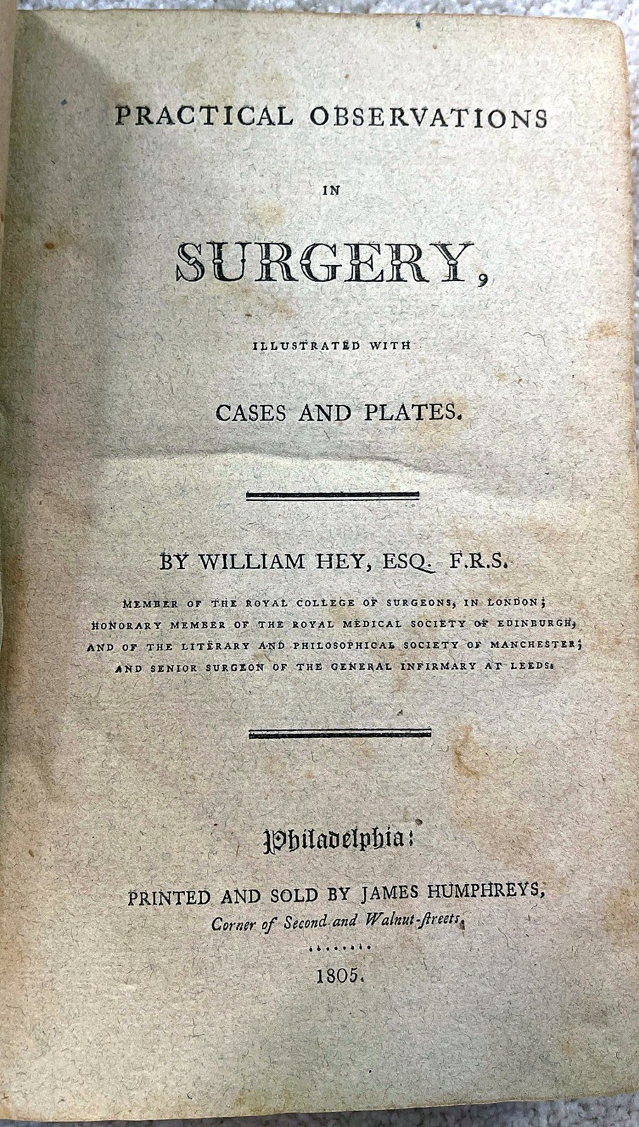 William Hey, Practical Observations in Surgery, Philadelphia, 1805