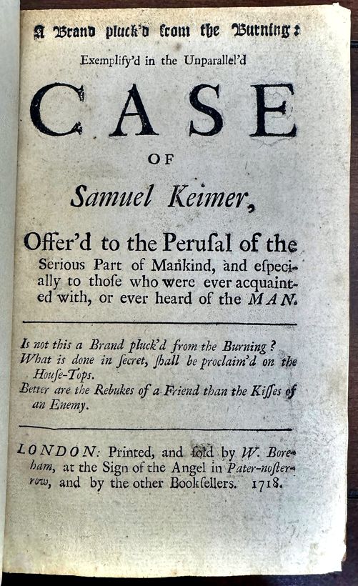Samuel Keimer, A Brand Pluck'd from the Burning