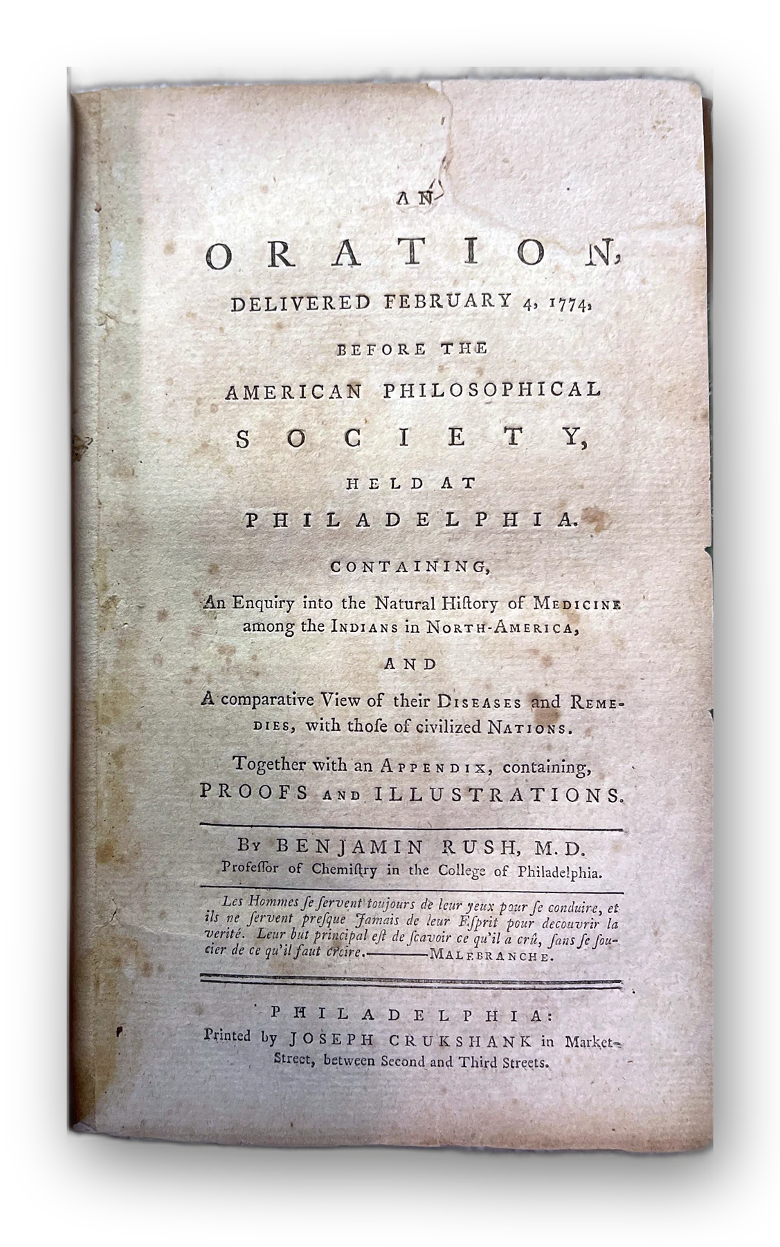 Oration Delivered February 4, 1774, before the American Philosophical Society, Held at Philadelphia. Containing, An Enquiry into the Natural History of Medicine among the Indians in North-America, and A Comparative View of Their Diseases and Remedies, with those of Civilized Nations.