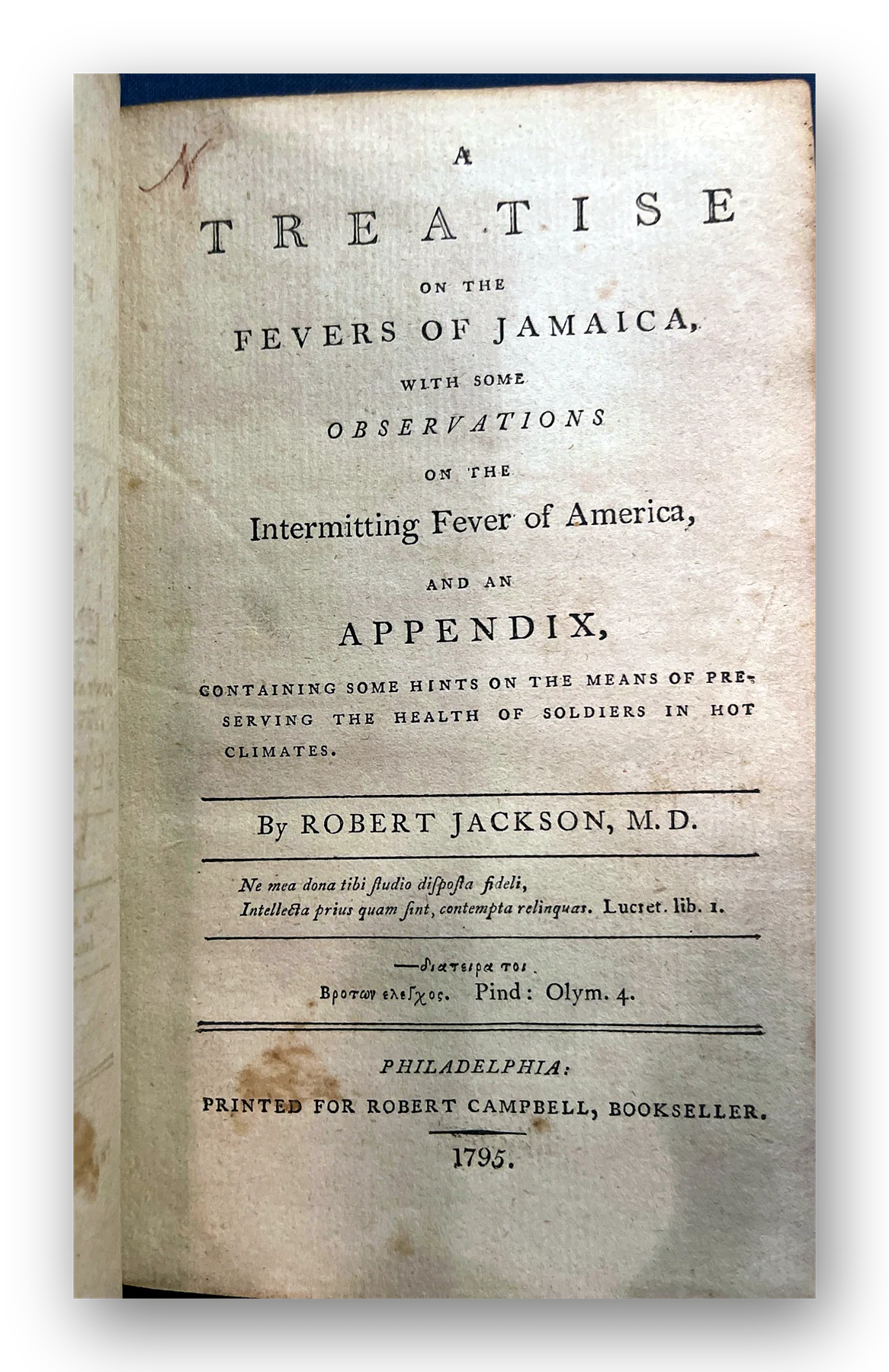 A Treatise on the Fevers of Jamaica, with Some Observations on the Intermitting Fever of America,