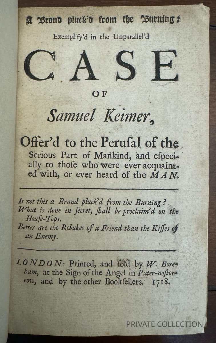 KEIMER, Samuel. A Brand Pluck'd from the Burning: